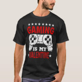 T-shirt Jouer est ma Saint Valentin Video Game Controller  (Devant)
