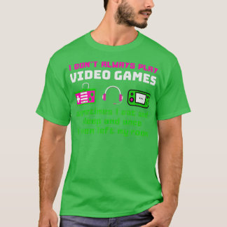 T-shirt Jouer Humour Je Ne Joue Pas Toujours Jeux Vidéos D