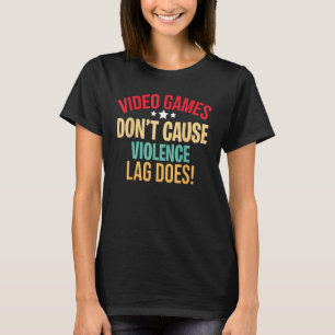 T-shirt Jouer Jeux Vidéo ne cause pas la violence Lag fait