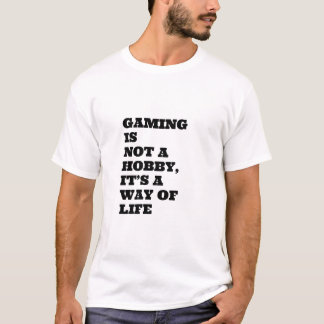 T-shirt "Jouer n'est pas un passe-temps, c'est un mode de 