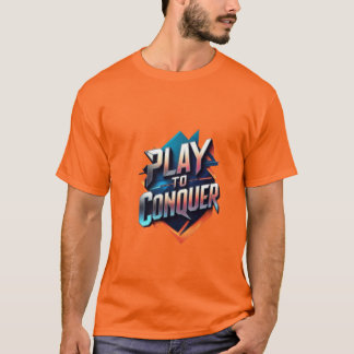 T-shirt Jouer pour conquérir