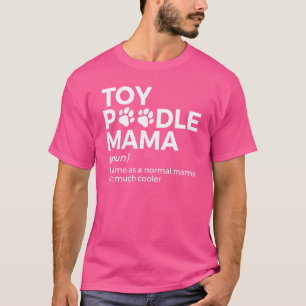 T-shirt Jouet Poodle Mama Définition 1