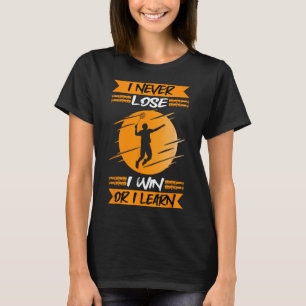T-shirt Joueur de badminton je ne perds jamais je gagne ou