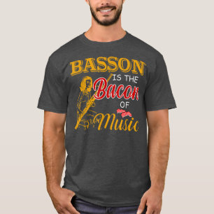 T-shirt Joueur De Basson Le Basson Est Le Bacon De La Musi
