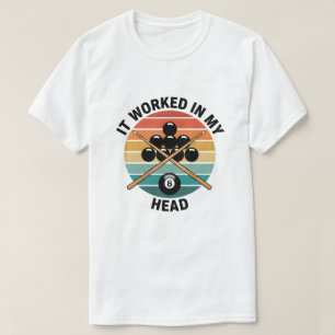 T-shirt Joueur de billard vintage Ça a fonctionné dans ma 