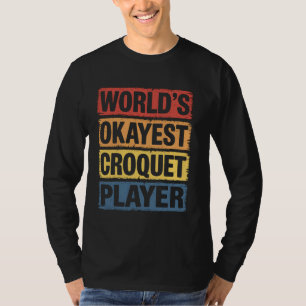 T-shirt Joueur de Croquet Funny World's Okayest Croquet Pl