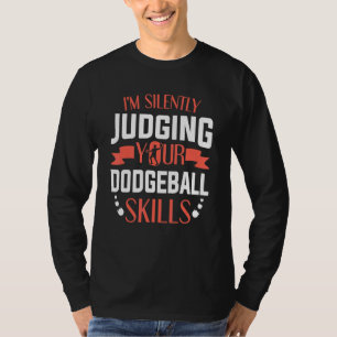 T-shirt Joueur de Dodgeball Je Juge Silencieusement Votre 