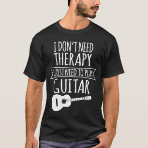 T-shirt Joueur de guitare pas besoin de thérapie besoin de