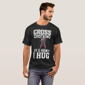 T-shirt Joueur de hockey Cross Checking C'est comment je s (Devant entier)