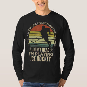 T-shirt Joueur de hockey sur glace Je pourrais avoir l'air