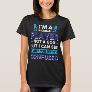 T-shirt Joueur De Kickball Pas Un Dieu Je Peux Voir Pourqu