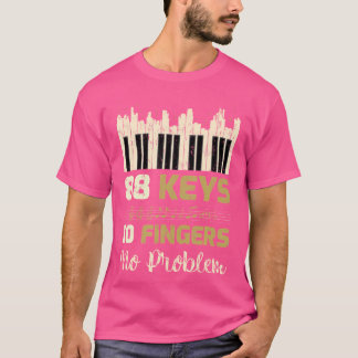 T-shirt Joueur de Piano 88 Touches 10 Doigts Aucun Problèm