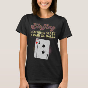 T-shirt Joueur De Poker Bluff Rien Ne Battre Une Paire De