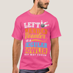 T-shirt Joueur de quille gaucher Équipe de quille drôle Me