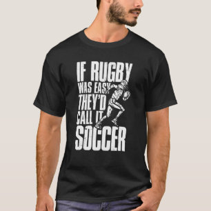 T-shirt Joueur De Rugby Si Le Rugby Était Facile, Ils L'Ap