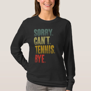 T-shirt Joueur de tennis Citation sarcastique Désolé ne pe