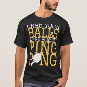 T-shirt Joueur de tennis de table attrapez vos boules Nous