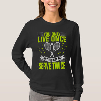 T-shirt Joueur De Tennis Et Entraîneur Vous Ne Vivez Qu'Un