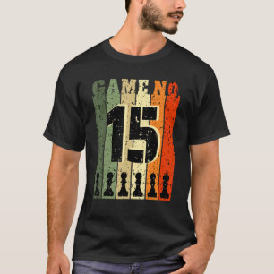 T-shirt Joueur d'échecs Anniversaire 15 ans Jeu Numéro 15