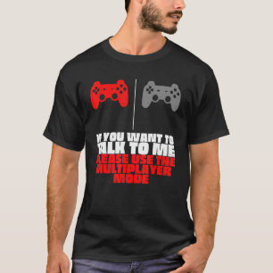 T-shirt Joueur Dit S'Il Vous Plaît Utiliser Le Mode Multij