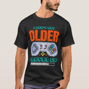 T-shirt Joueur Je ne vieillis pas je monte de niveau Jeux