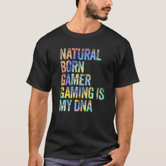 T-shirt Joueur Né Naturellement Le Jeu Est Mon Adn Tie Dy