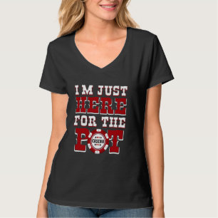 T-shirt Joueur Poker JE SUIS JUSTE ICI POUR LE POT Funny T