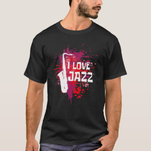 T-shirt Joueur saxophone I Love Jazz Saxophoniste Saxophon