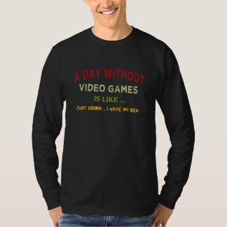 T-SHIRT JOUEUR UN JOUR SANS JEUX VIDÉO AMOUREUX DU JEU 2