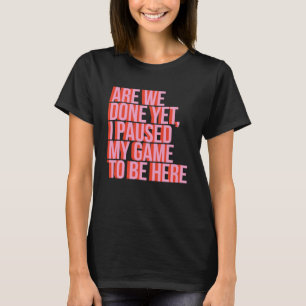 T-shirt Joueur Vidéo Fun Nous Avons Fini Pourtant J'Ai Sus