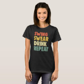T-shirt Joueuse de golf féminine Swing Roll Drink Repeat (Devant entier)