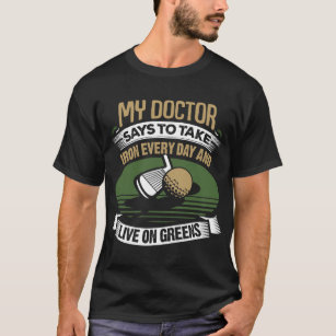 T-shirt Jouez au golf mon docteur Says To Take Iron chaque