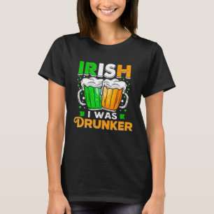 T-shirt Jour de la Saint Patrick Irlandais J'étais Drunker
