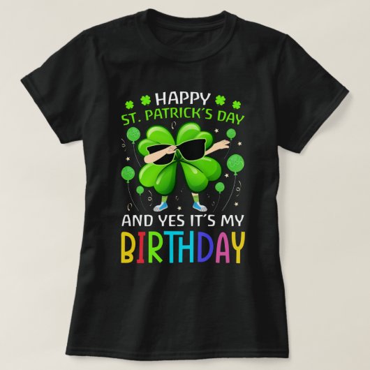 T-shirt Jour de la Saint Patrick Oui C'est mon Anniversair (Design devant)