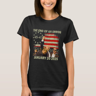 T-shirt Jour De L'Inauguration De Trump 2025 Fin D'Une Err
