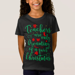 T-Shirt Jour de Noël de l'enseignant rêver d'un calme