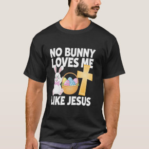 T-shirt Jour de Pâques Aucun lapin ne m'aime comme Jésus c