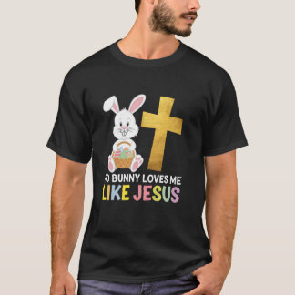 T-shirt Jour de Pâques Aucun lapin ne m'aime comme Jésus c
