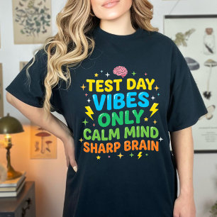 T-shirt Jour de test étudiant Esprit calme Cerveau aiguisé
