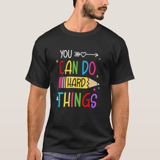 T-shirt Jour de test Vous pouvez faire des choses difficil (Devant)