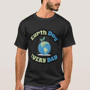 T-shirt Jour des terres chaque jour environnementaliste