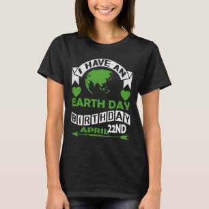 T-shirt Jour des terres Est Mon Anniversaire Pro Environme