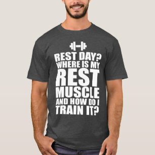 T-shirt Jour du repos ? Humour de construction corporelle