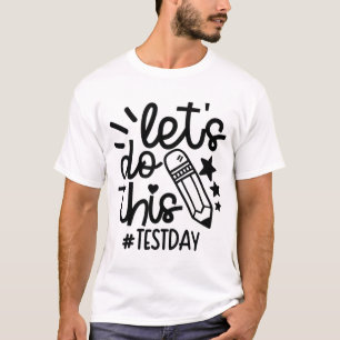 T-shirt Jour Enseignant Lit Faire Ce Jour Test État Test T