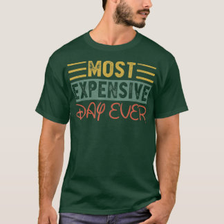 T-shirt Jour le plus cher jamais vacances Voyage drôle Say