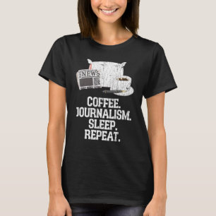 T-shirt Journaliste Café Journalisme Sommeil Répéter Graph