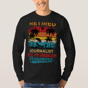 T-shirt Journaliste vintage Retraité Pas Mon Problème Plus