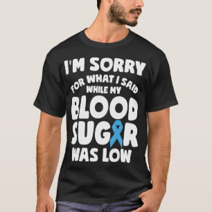 T-shirt Journée Mondiale Du Diabète Je Suis Désolé Pour Ce