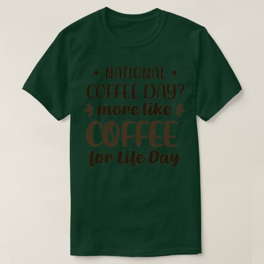 T-shirt Journée Nationale Du Café Plus Comme Café Pour La (Design devant)