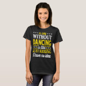 T-shirt Journée Sans Danse Danse Danse 1 (Devant entier)